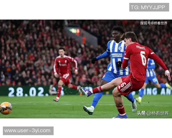 足总杯第4轮精彩对决利物浦迎战布莱顿比赛时间定于2月15日凌晨4点